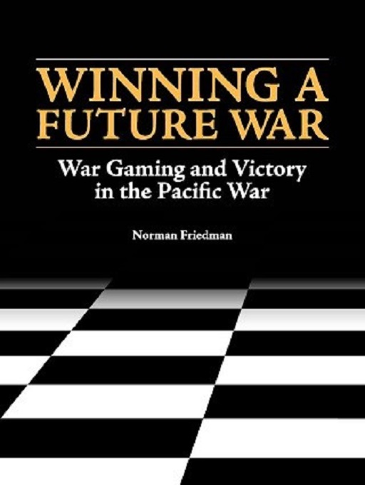 Title details for Winning a Future War by Norman Friedman - Available